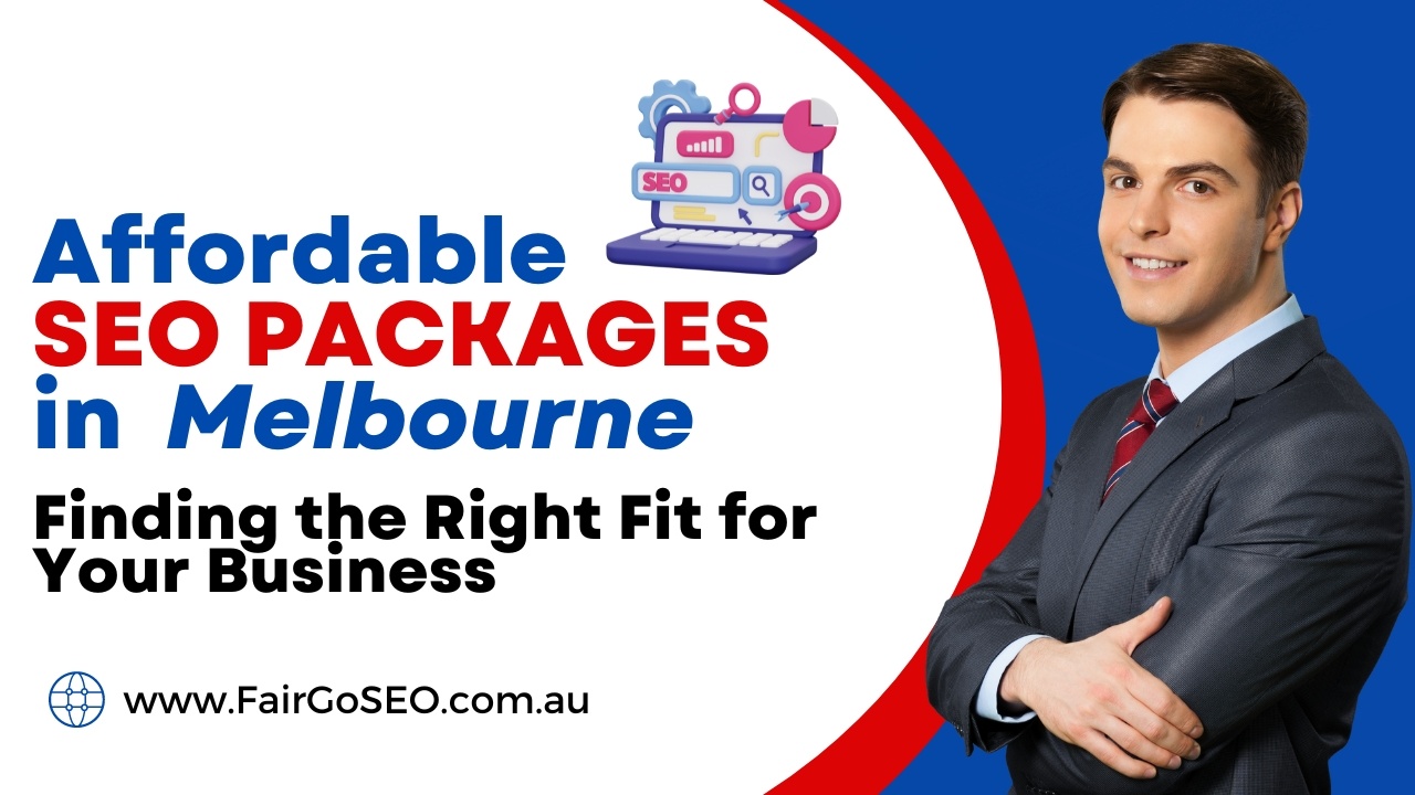 Affordable-SEO-Packages-in-Melbourne-Finding-the-Right-Fit-for-Your-Business.